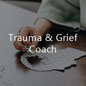 Trauma  & Grief Coach
